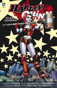Kniha: Harley Quinn 1: Šílená odměna (Amanda Conner a Jimmy Palmiotti). BB/art, 2015 Kniha: Harley Quinn 1: Šílená odměna (Amanda Conner a Jimmy Palmiotti). BB/art, 2015