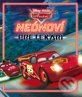 Kniha: Autá: Neónoví pretekári (Egmont SK). Egmont SK, 2015 Kniha: Autá: Neónoví pretekári (Egmont SK). Egmont SK, 2015