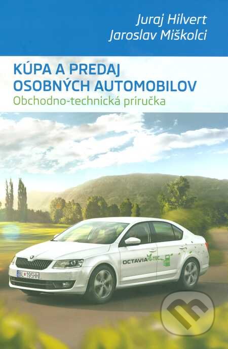 Kniha: Kúpa a predaj osobných automobilov (Jaroslav Miškolci a Juraj Hilvert). Fami, 2015 Kniha: Kúpa a predaj osobných automobilov (Jaroslav Miškolci a Juraj Hilvert). Fami, 2015
