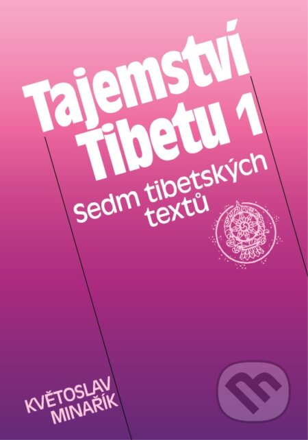 Kniha: Tajemství Tibetu 1 (Květoslav Minařík a W. Y. Evans-Wentz). Canopus, 2009 Kniha: Tajemství Tibetu 1 (Květoslav Minařík a W. Y. Evans-Wentz). Canopus, 2009