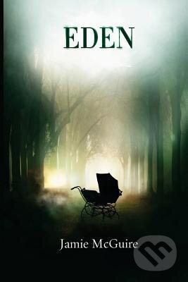 Kniha: Eden (Jamie McGuire). Createspace, 2012 Kniha: Eden (Jamie McGuire). Createspace, 2012