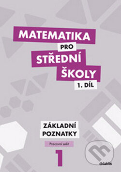Kniha: Matematika pro střední školy 1. díl (Petr Krupka, Zdeněk Polický, Martina Květoňová a Blanka Škaroupková). Didaktis CZ, 2012 Kniha: Matematika pro střední školy 1. díl (Petr Krupka, Zdeněk Polický, Martina Květoňová a Blanka Škaroupková). Didaktis CZ, 2012