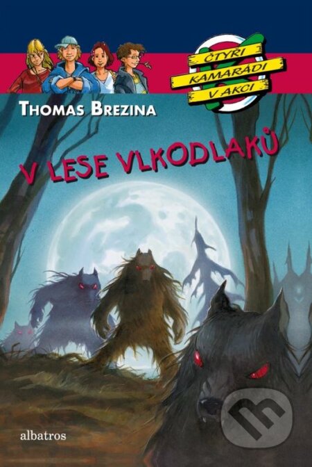Kniha: V lese vlkodlaků (Thomas C. Brezina). Albatros CZ, 2012 Kniha: V lese vlkodlaků (Thomas C. Brezina). Albatros CZ, 2012