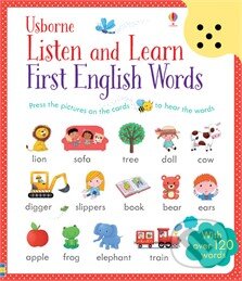 Kniha: Listen and learn first English words (Sam Taplin). Usborne, 2015 Kniha: Listen and learn first English words (Sam Taplin). Usborne, 2015
