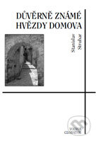 Kniha: Důvěrně známé hvězdy domova (Stanislav Struhar). Volvox Globator, 2015 Kniha: Důvěrně známé hvězdy domova (Stanislav Struhar). Volvox Globator, 2015