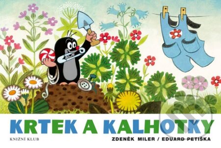 Kniha: Krtek a kalhotky (Eduard Petiška a Zdeněk Miler). Knižní klub, 2014 Kniha: Krtek a kalhotky (Eduard Petiška a Zdeněk Miler). Knižní klub, 2014