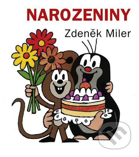 Kniha: Narozeniny (Zdeněk Miler). Knižní klub, 2010 Kniha: Narozeniny (Zdeněk Miler). Knižní klub, 2010