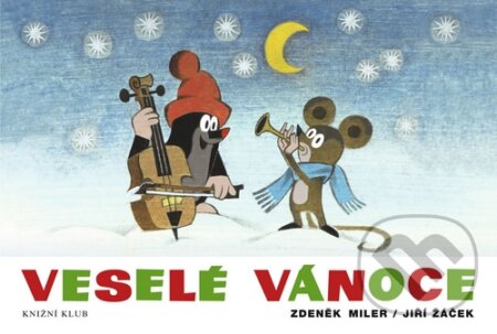 Kniha: Veselé Vánoce (Zdenék Miler a Jiří Žáček). Knižní klub, 2010 Kniha: Veselé Vánoce (Zdenék Miler a Jiří Žáček). Knižní klub, 2010