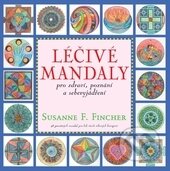 Kniha: Léčivé mandaly pro zdraví, poznání a sebevyjádření (Susanne F. Fincher). Fontána, 2015 Kniha: Léčivé mandaly pro zdraví, poznání a sebevyjádření (Susanne F. Fincher). Fontána, 2015