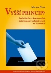 Kniha: Vyšší princip? (Michal Nový). Centrum pro studium demokracie a kultury, 2015 Kniha: Vyšší princip? (Michal Nový). Centrum pro studium demokracie a kultury, 2015