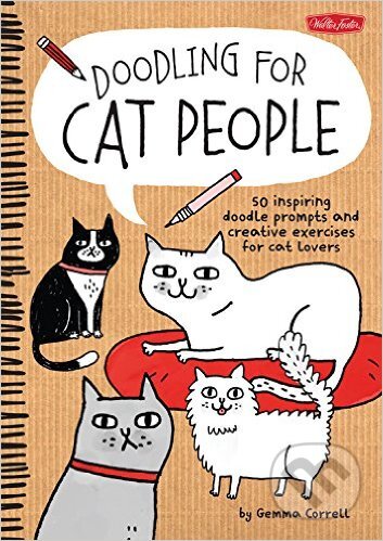 Kniha: Doodling for Cat People (Gemma Correll). Walter Foster, 2015 Kniha: Doodling for Cat People (Gemma Correll). Walter Foster, 2015
