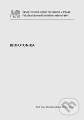Kniha: Biofotonika (Miroslav Jelínek). ČVUT, 2015 Kniha: Biofotonika (Miroslav Jelínek). ČVUT, 2015