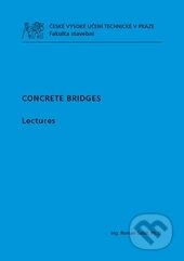 Kniha: Concrete Bridges (Roman Šafář). ČVUT, 2015 Kniha: Concrete Bridges (Roman Šafář). ČVUT, 2015