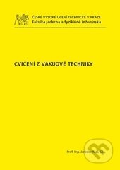 Kniha: Cvičení z vakuové techniky (Jaroslav Král). ČVUT, 2015 Kniha: Cvičení z vakuové techniky (Jaroslav Král). ČVUT, 2015