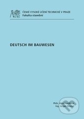 Kniha: Deutsch im Bauwesen (Alice Hanáková). ČVUT, 2015 Kniha: Deutsch im Bauwesen (Alice Hanáková). ČVUT, 2015