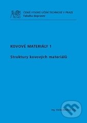 Kniha: Kovové materiály 1 (Václav Machek). CVUT Praha, 2013 Kniha: Kovové materiály 1 (Václav Machek). CVUT Praha, 2013