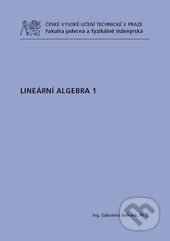 Kniha: Lineární algebra 1 (Ľubomíra Dvořáková). CVUT Praha, 2014 Kniha: Lineární algebra 1 (Ľubomíra Dvořáková). CVUT Praha, 2014