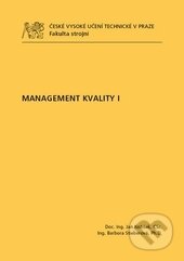Kniha: Management kvality I (Jan Kožíšek). CVUT Praha, 2015 Kniha: Management kvality I (Jan Kožíšek). CVUT Praha, 2015