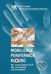 Kniha: Mobilizace periferních kloubů (Simona Hájková). CVUT Praha, 2014 Kniha: Mobilizace periferních kloubů (Simona Hájková). CVUT Praha, 2014