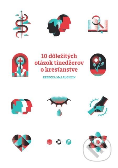 Kniha: 10 dôležitých otázok tínedžerov o kresťanstve (Rebecca McLaughlin). Porta Libri, 2023 Kniha: 10 dôležitých otázok tínedžerov o kresťanstve (Rebecca McLaughlin). Porta Libri, 2023