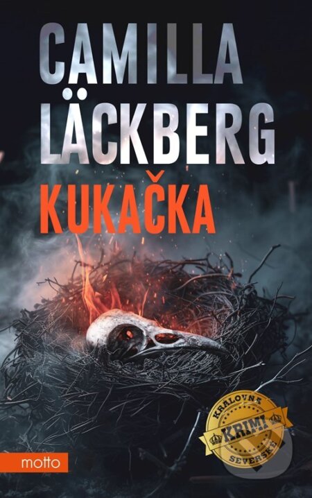 Kniha: Kukačka (Camilla Läckberg). Motto, 2023 Kniha: Kukačka (Camilla Läckberg). Motto, 2023