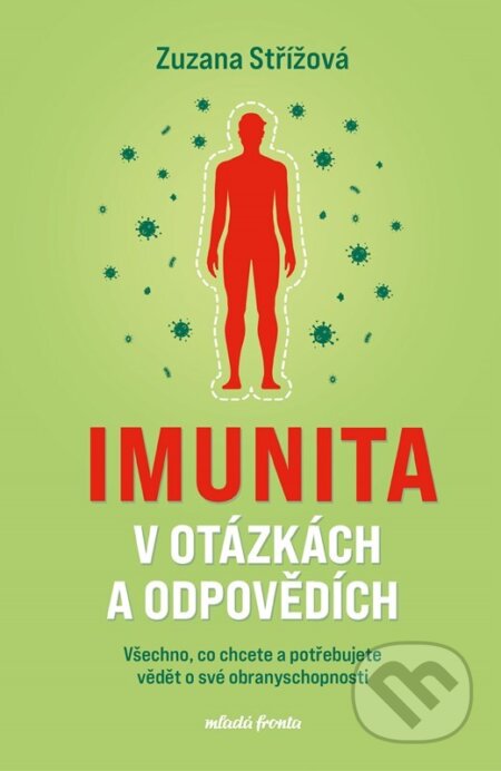 Kniha: Imunita v otázkách a odpovědích (Jiřina Bartůňková a Zuzana Střížová). Mladá fronta, 2023 Kniha: Imunita v otázkách a odpovědích (Jiřina Bartůňková a Zuzana Střížová). Mladá fronta, 2023