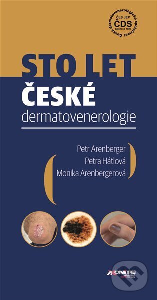 Kniha: Sto let české dermatovenerologie (Monika Arenbergerová, Petr Arenberger a Petra Hátlová). Axonite, 2023 Kniha: Sto let české dermatovenerologie (Monika Arenbergerová, Petr Arenberger a Petra Hátlová). Axonite, 2023
