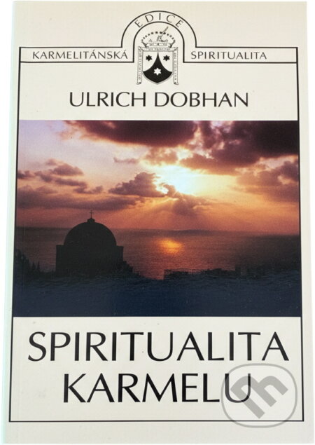 Kniha: Spiritualita Karmelu (Ulrich Dobhan). Karmelitánské nakladatelství, 1994 Kniha: Spiritualita Karmelu (Ulrich Dobhan). Karmelitánské nakladatelství, 1994