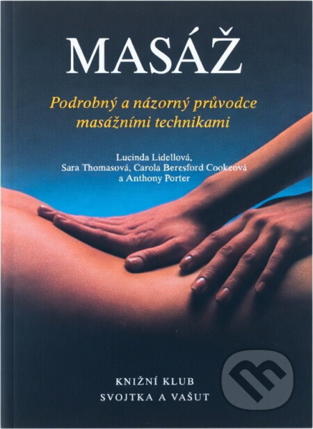 Kniha: Masáž : podrobný a názorný průvodce masážními technikami (). , 1996 Kniha: Masáž : podrobný a názorný průvodce masážními technikami (). , 1996