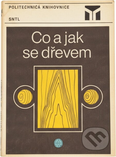 Kniha: Co a jak se dřevem (Jan Vinter). , 1984 Kniha: Co a jak se dřevem (Jan Vinter). , 1984