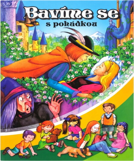 Kniha: Bavíme se s pohádkou (). , 2007 Kniha: Bavíme se s pohádkou (). , 2007