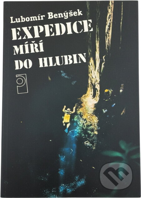 Kniha: Expedice míří do hlubin (Lubomír Benýšek). , 1987 Kniha: Expedice míří do hlubin (Lubomír Benýšek). , 1987