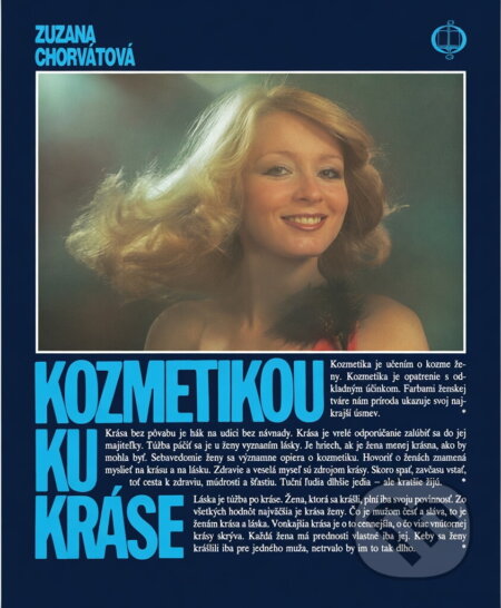 Kniha: Kozmetikou ku kráse (Zuzana Chorvátová). Osveta, 1989 Kniha: Kozmetikou ku kráse (Zuzana Chorvátová). Osveta, 1989