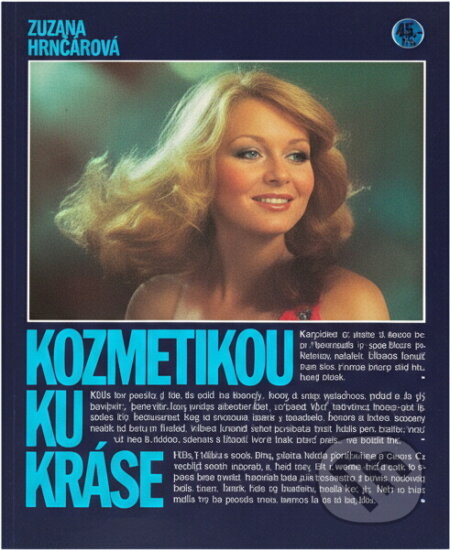 Kniha: Kozmetikou ku kráse (Zuzana Chorvátová). Osveta, 1985 Kniha: Kozmetikou ku kráse (Zuzana Chorvátová). Osveta, 1985