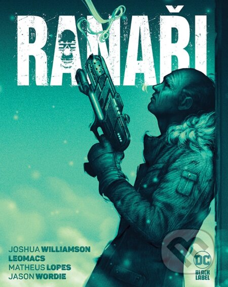 Kniha: Ranaři (Joshua Williamson a Leomacs). Crew, 2023 Kniha: Ranaři (Joshua Williamson a Leomacs). Crew, 2023