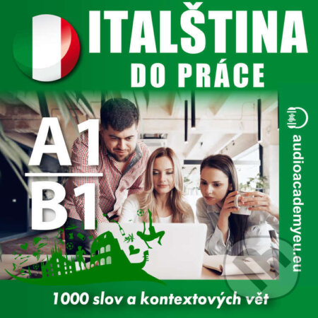 Audiokniha: Italština do práce A1-B1 (Tomáš Dvořáček). Audioacademyeu, 2023 Audiokniha: Italština do práce A1-B1 (Tomáš Dvořáček). Audioacademyeu, 2023