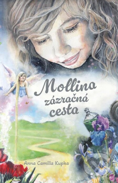 Kniha: Mollina zázračná cesta (Anna Camilla Kupka). Tatran, 2023 Kniha: Mollina zázračná cesta (Anna Camilla Kupka). Tatran, 2023