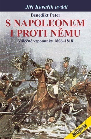 Kniha: S Napoleonem i proti němu (Benedikt Peter). Elka Press, 2023 Kniha: S Napoleonem i proti němu (Benedikt Peter). Elka Press, 2023