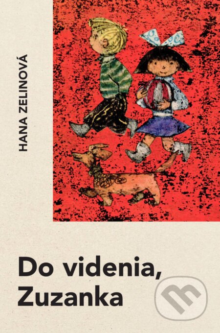 Kniha: Do videnia, Zuzanka (Hana Zelinová). Mladé letá, 1966 Kniha: Do videnia, Zuzanka (Hana Zelinová). Mladé letá, 1966