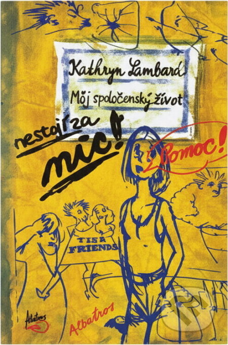 Kniha: Pomoc! Můj společenský život nestojí za nic! (Kathryn Lamb). , 2000 Kniha: Pomoc! Můj společenský život nestojí za nic! (Kathryn Lamb). , 2000