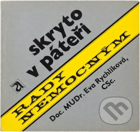 Kniha: Skryto v páteři (Eva Rychlíková). , 1987 Kniha: Skryto v páteři (Eva Rychlíková). , 1987