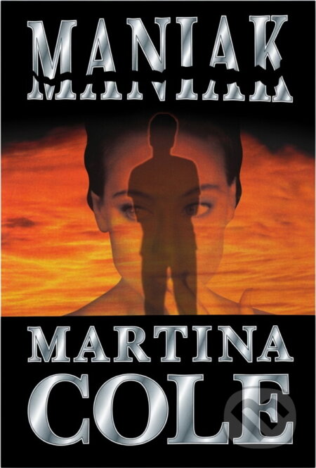 Kniha: Maniak (Martina Cole). , 1996 Kniha: Maniak (Martina Cole). , 1996