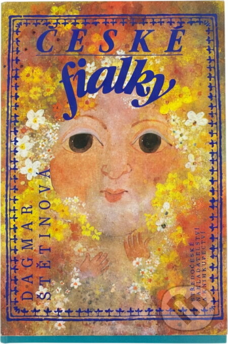 Kniha: České fialky : pohádky a jiná vyprávění o středočeských hradech i podhradích (Dagmar Štětinová). , 1990 Kniha: České fialky : pohádky a jiná vyprávění o středočeských hradech i podhradích (Dagmar Štětinová). , 1990