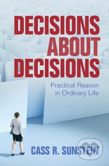 Decisions about Decisions - Cass R. Sunstein, Cambridge University Press, 2023