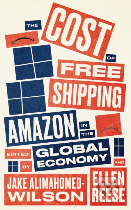 Kniha: The Cost of Free Shipping (Ellen Reese a Jake Alimahomed-Wilson). Pluto Press, 2020 Kniha: The Cost of Free Shipping (Ellen Reese a Jake Alimahomed-Wilson). Pluto Press, 2020
