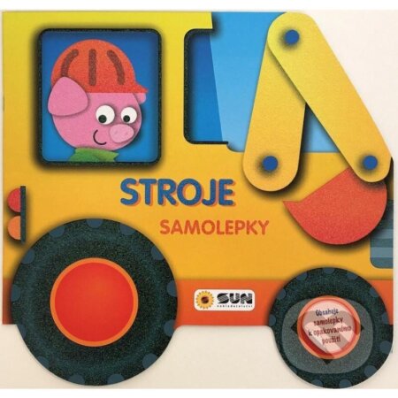 Kniha: Stroje - samolepky (SUN). SUN, 2023 Kniha: Stroje - samolepky (SUN). SUN, 2023