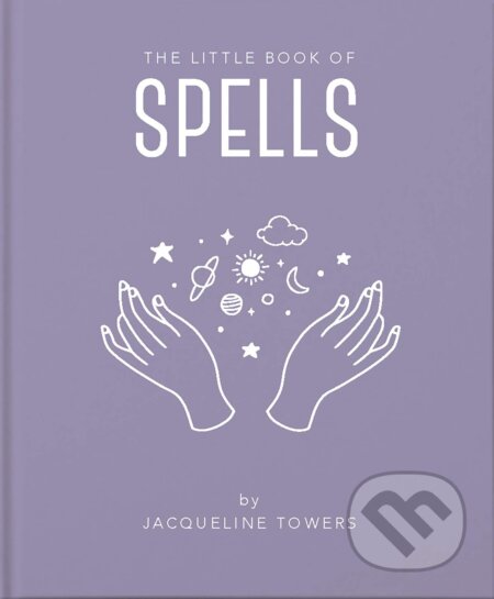 Kniha: The Little Book of Spells (Jackie Tower). Welbeck, 2020 Kniha: The Little Book of Spells (Jackie Tower). Welbeck, 2020