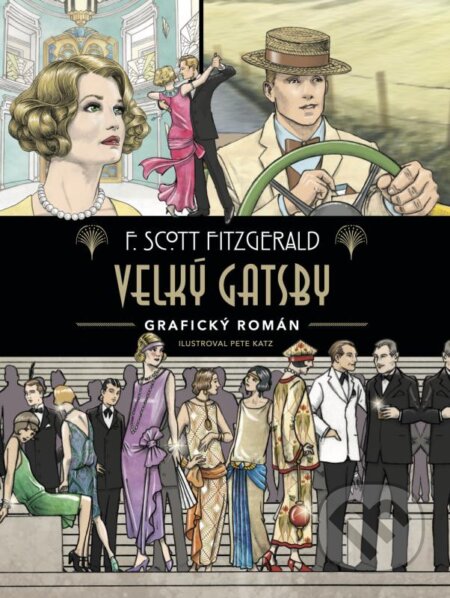 Kniha: Velký Gatsby (Grafický román) (F. Scott Fitzgerald). Gate, 2023 Kniha: Velký Gatsby (Grafický román) (F. Scott Fitzgerald). Gate, 2023