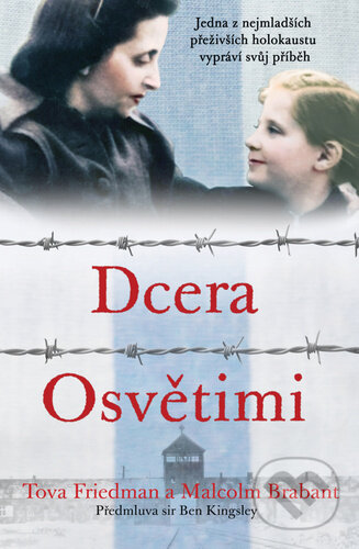 Kniha: Dcera Osvětimi (Malcolm Brabant a Tova Friedman). Pangea, 2023 Kniha: Dcera Osvětimi (Malcolm Brabant a Tova Friedman). Pangea, 2023