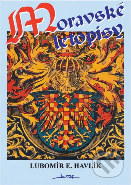 Kniha: Moravské letopisy : Dějiny Moravy v datech (Lubomír Emil Havlík). , 1993 Kniha: Moravské letopisy : Dějiny Moravy v datech (Lubomír Emil Havlík). , 1993
